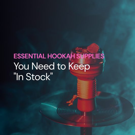 Essential Hookah Supplies You Need to Keep "In Stock"